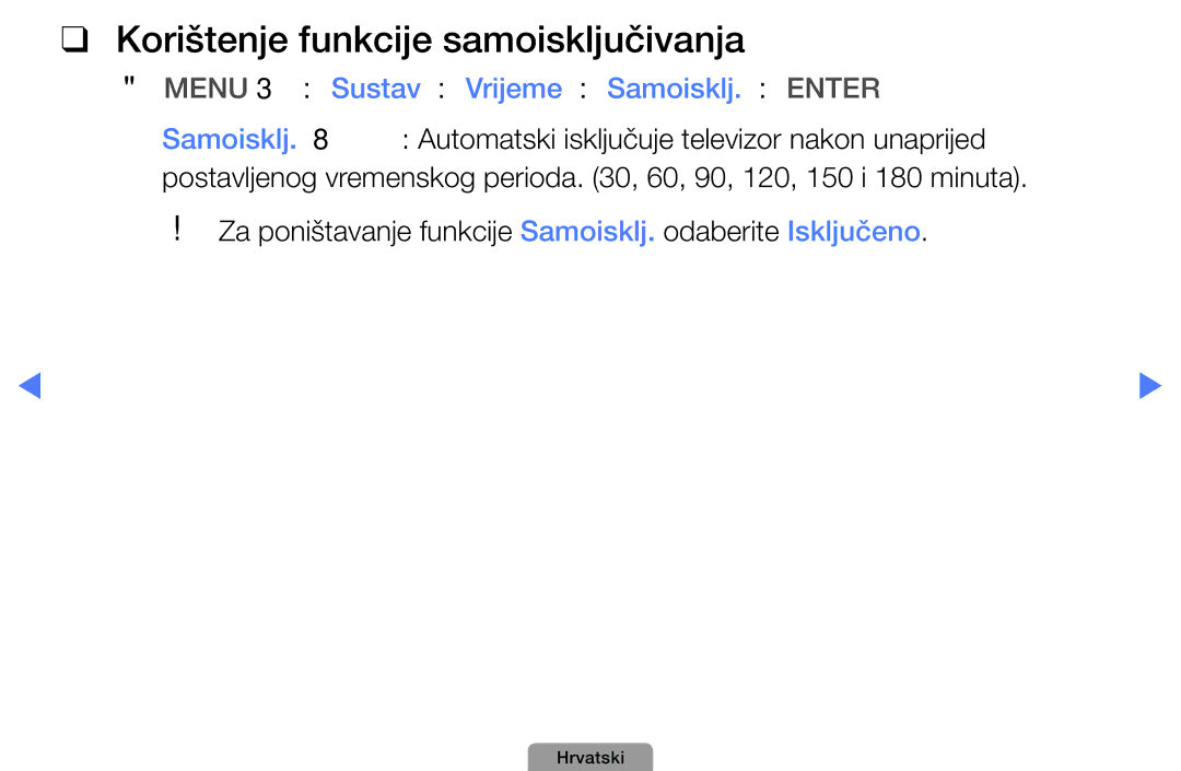Samsung UE32D4000NWXXH manual Korištenje funkcije samoisključivanja, OOMENUm → Sustav → Vrijeme → Samoisklj. → Entere 
