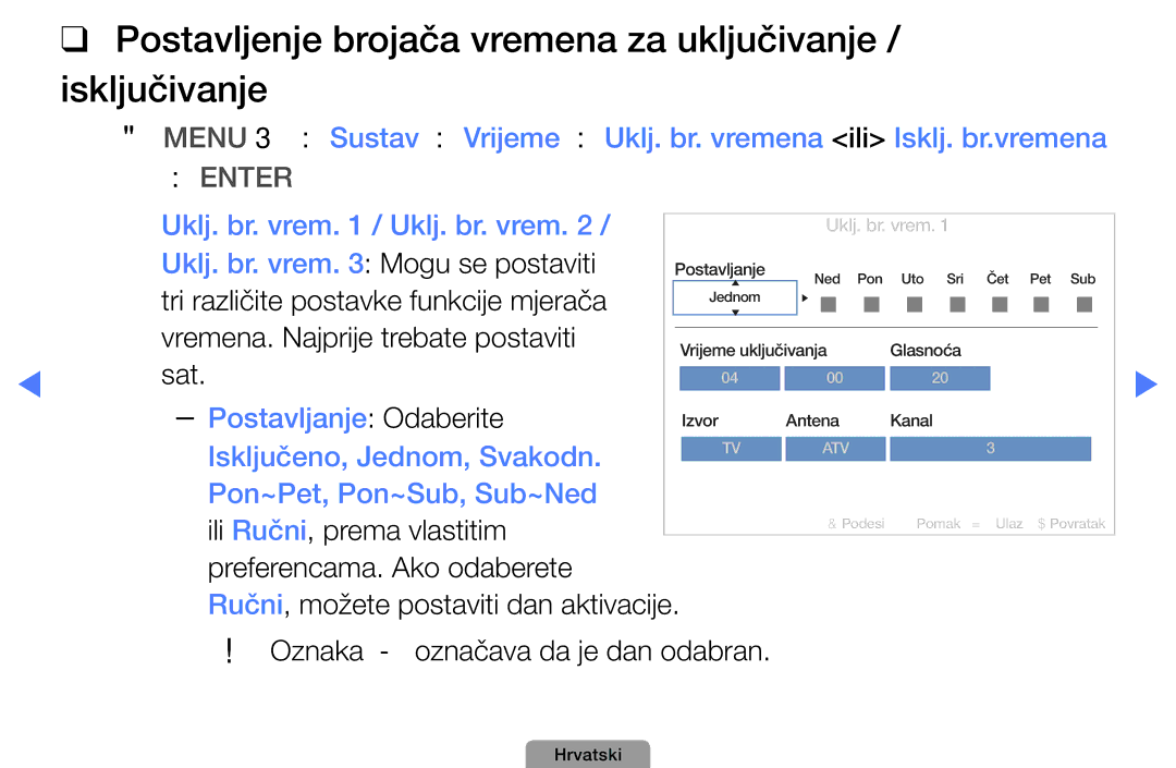 Samsung UE32D4010NWXXH manual Uklj. br. vrem / Uklj. br. vrem, Postavljanje Odaberite, Isključeno, Jednom, Svakodn 