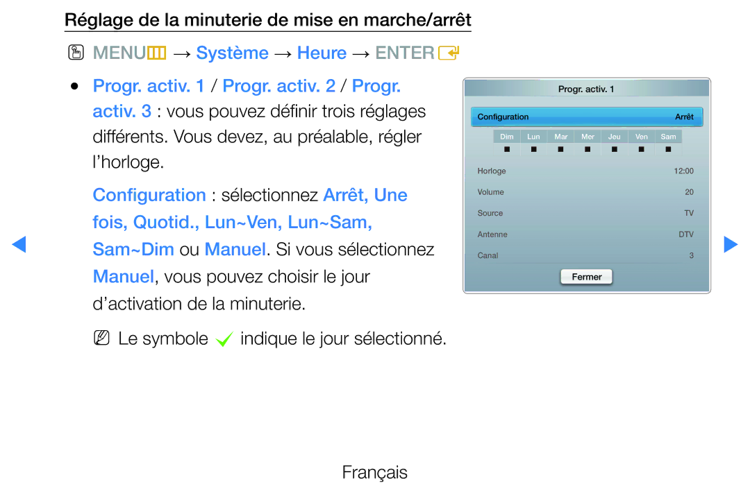 Samsung UE40D5700RSXZF manual Réglage de la minuterie de mise en marche/arrêt, Le symbole c indique le jour sélectionné 