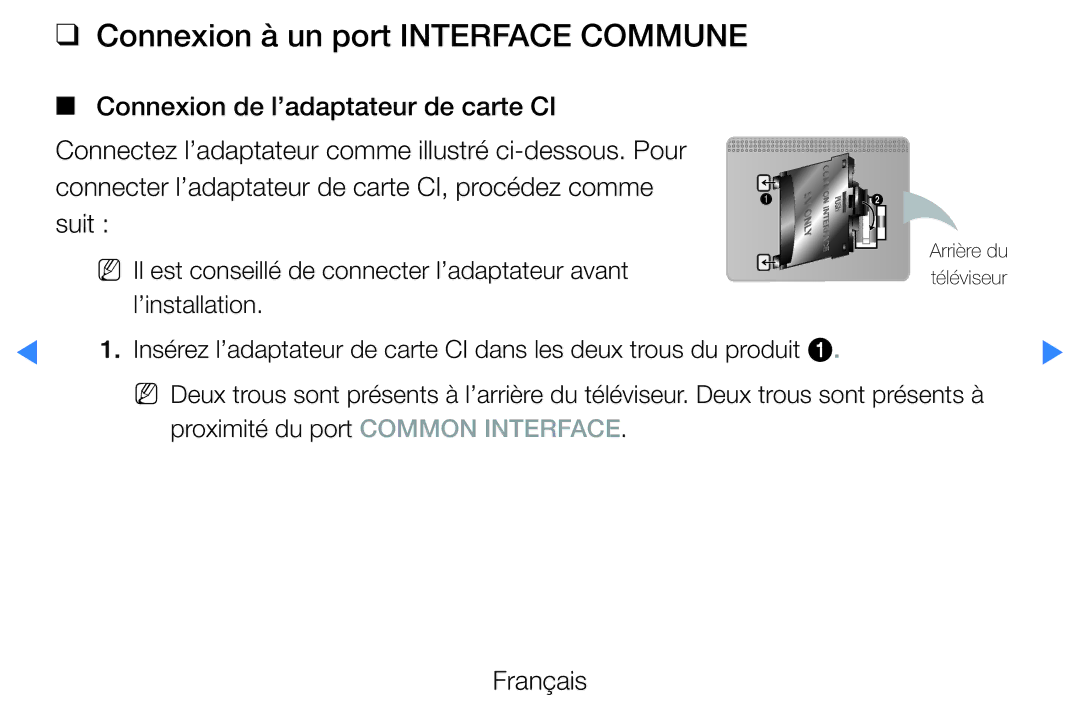 Samsung UE32D5700RSXXC, UE40D5720RSXZF, UE40D5700RSXZF, UE37D5700RSXZF, UE27D5000NWXZF Connexion à un port Interface Commune 