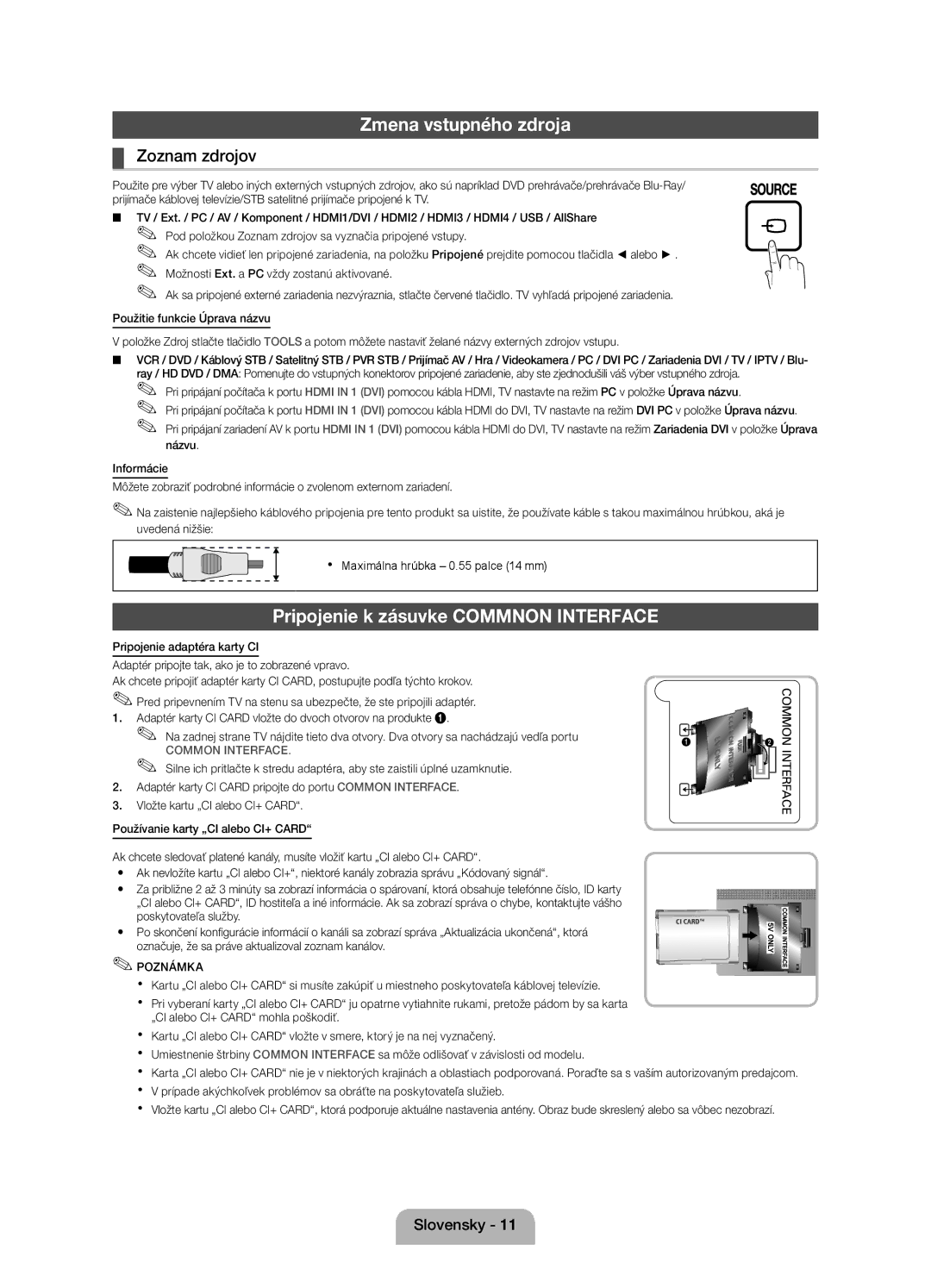 Samsung UE40D5800VWXBT, UE40D5800VWXZT manual Zmena vstupného zdroja, Pripojenie k zásuvke Commnon Interface, Zoznam zdrojov 