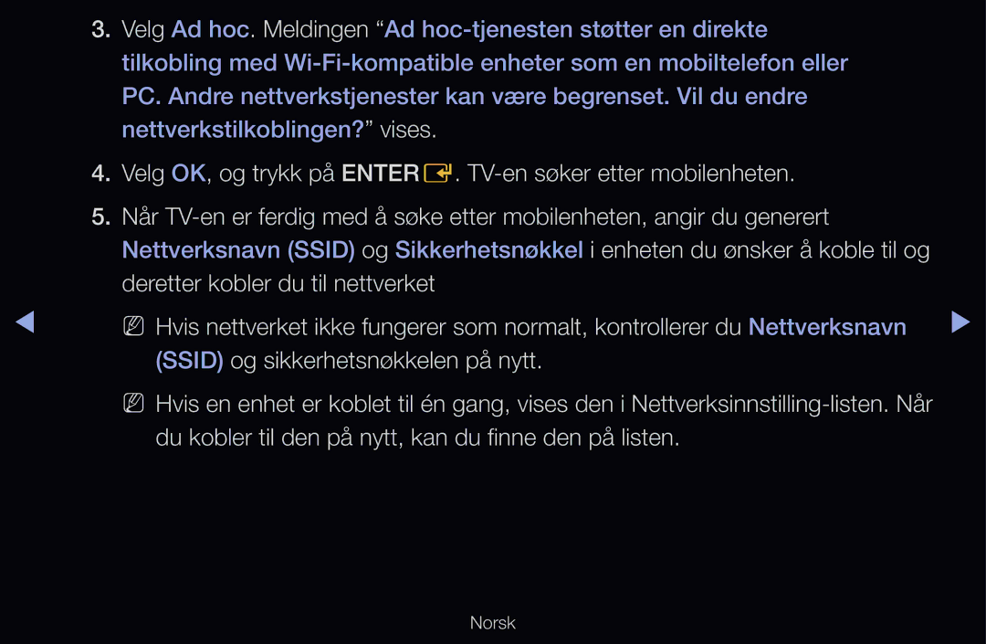 Samsung UE46D6207TKXXE, UE40D6500VHXXC, UE40D6207TKXXE, UE40D6535WSXXE Du kobler til den på nytt, kan du finne den på listen 