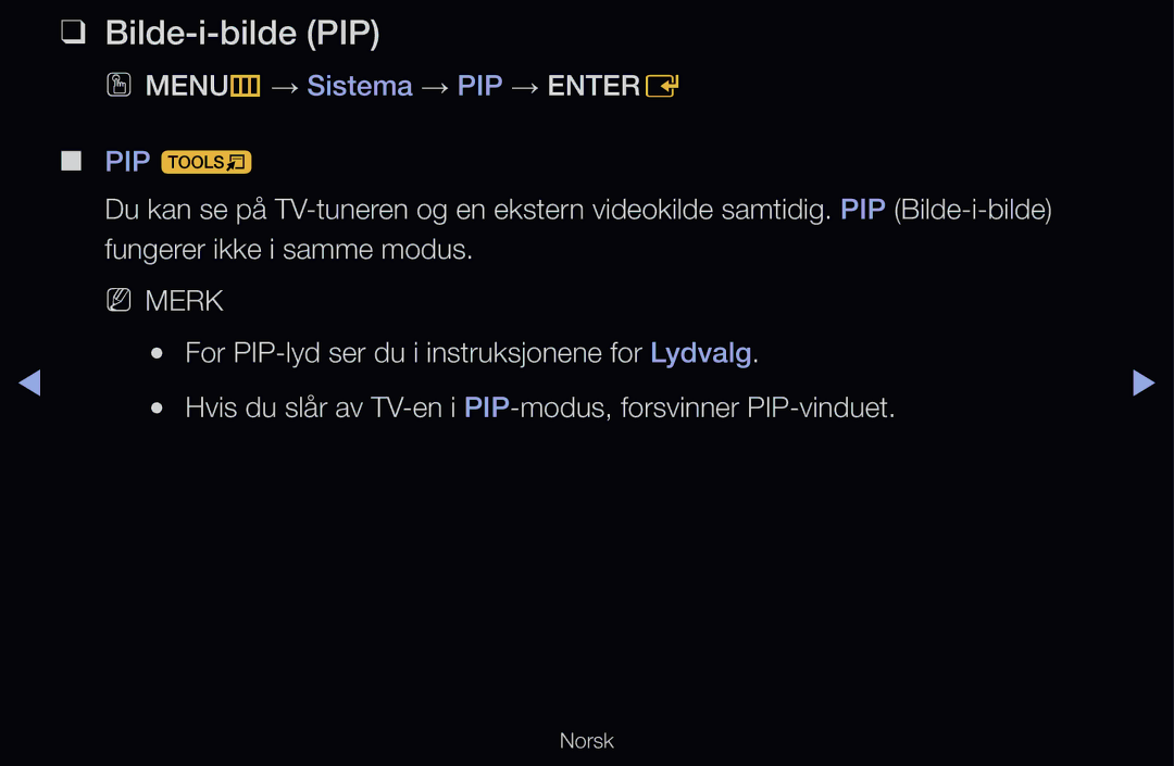 Samsung UE46D6575WSXXE, UE40D6500VHXXC, UE40D6207TKXXE, UE40D6535WSXXE Bilde-i-bilde PIP, OO MENUm → Sistema → PIP → Entere 