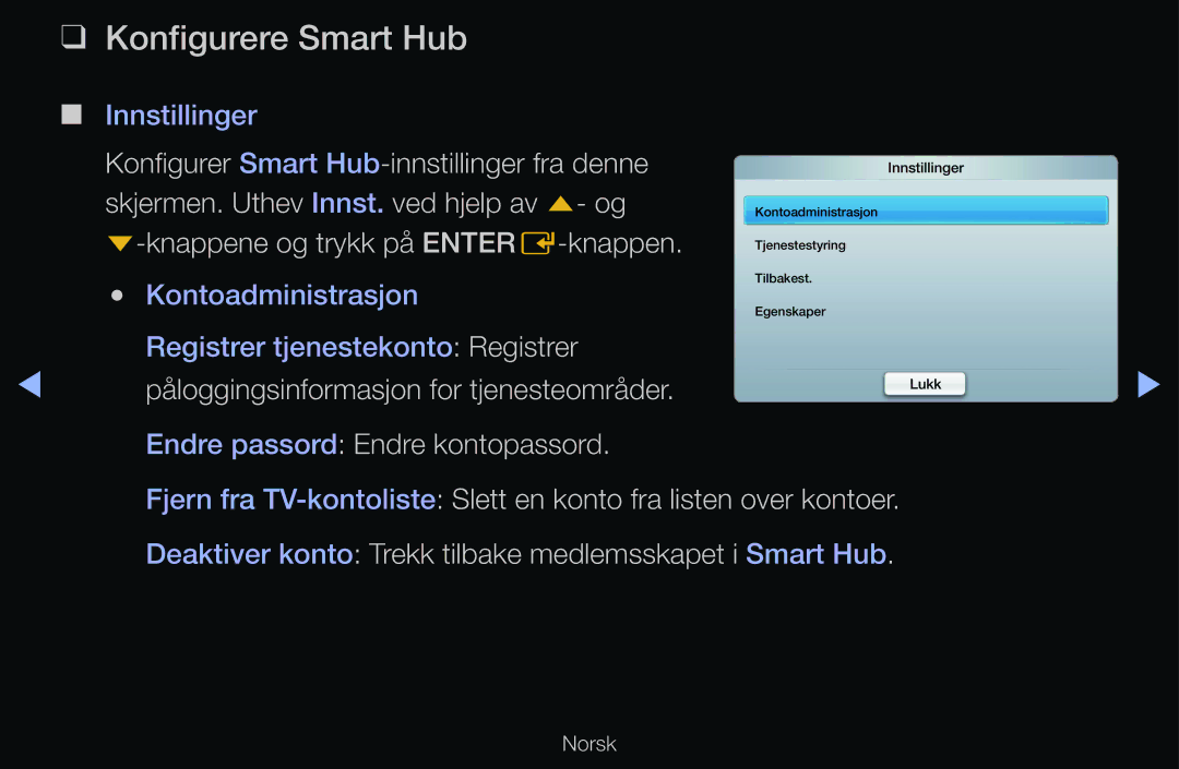 Samsung UE46D6547UKXXE, UE40D6500VHXXC, UE40D6207TKXXE Konfigurere Smart Hub, Konfigurer Smart Hub-innstillinger fra denne 