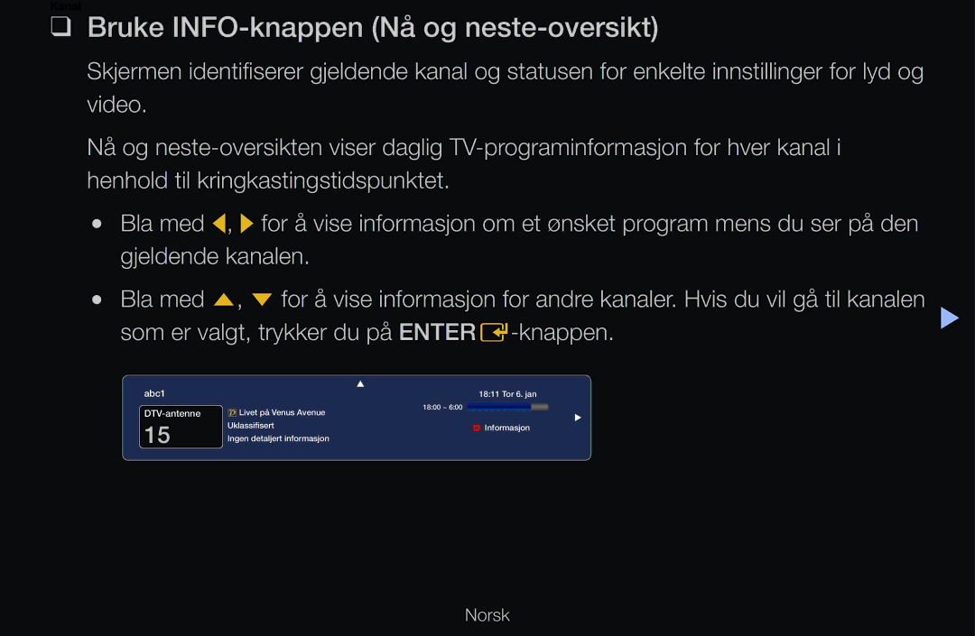 Samsung UE46D6205TSXXE, UE40D6500VHXXC, UE40D6207TKXXE manual Bruke INFO-knappen Nå og neste-oversikt, Gjeldende kanalen 