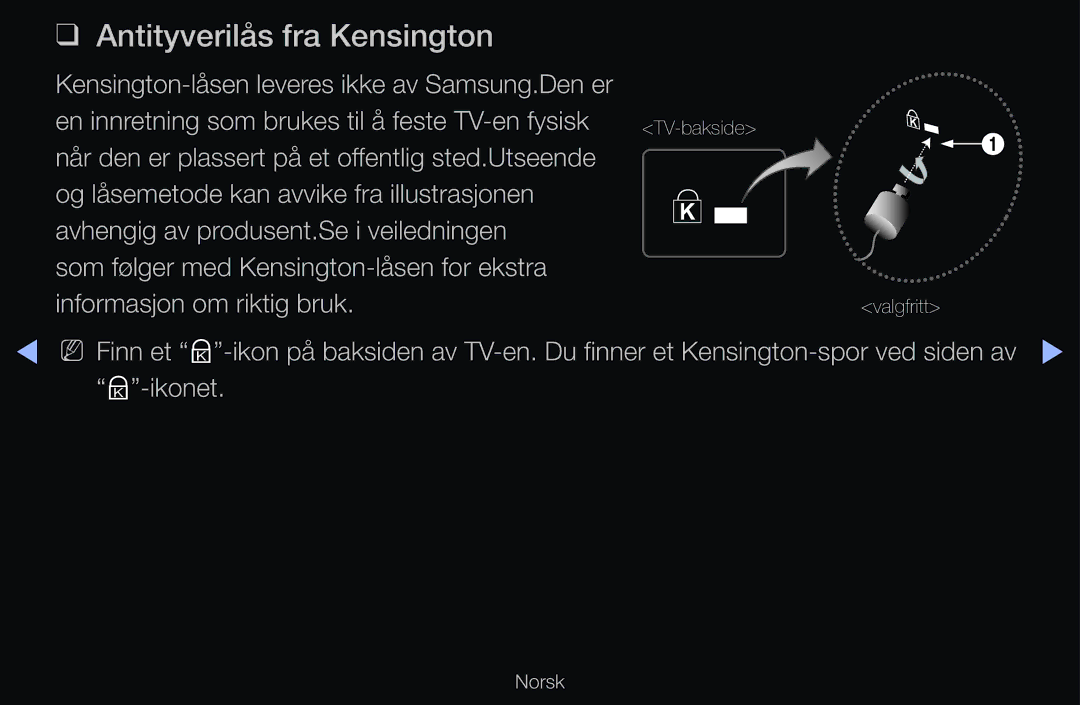 Samsung UE40D6577WKXXE, UE40D6500VHXXC Antityverilås fra Kensington, En innretning som brukes til å feste TV-en fysisk 