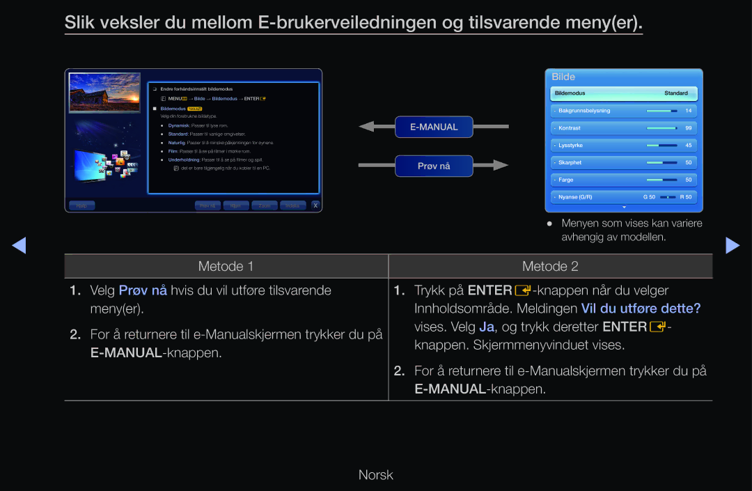 Samsung UE40D6207TKXXE, UE40D6500VHXXC, UE40D6535WSXXE, UE46D6205TSXXE Menyen som vises kan variere Avhengig av modellen 