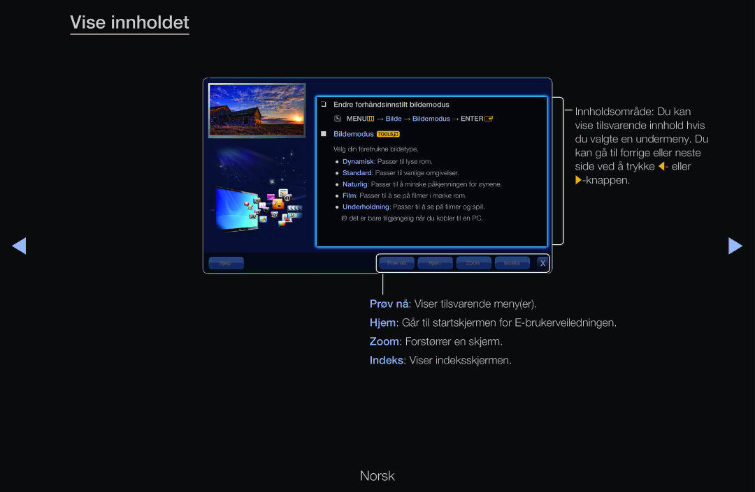 Samsung UE40D6535WSXXE, UE40D6500VHXXC, UE40D6207TKXXE, UE46D6205TSXXE Vise innholdet, Endre forhåndsinnstilt bildemodus 