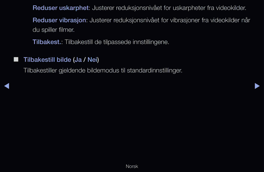 Samsung UE40D6205TSXXE, UE40D6500VHXXC manual Du spiller filmer, Tilbakest. Tilbakestill de tilpassede innstillingene 