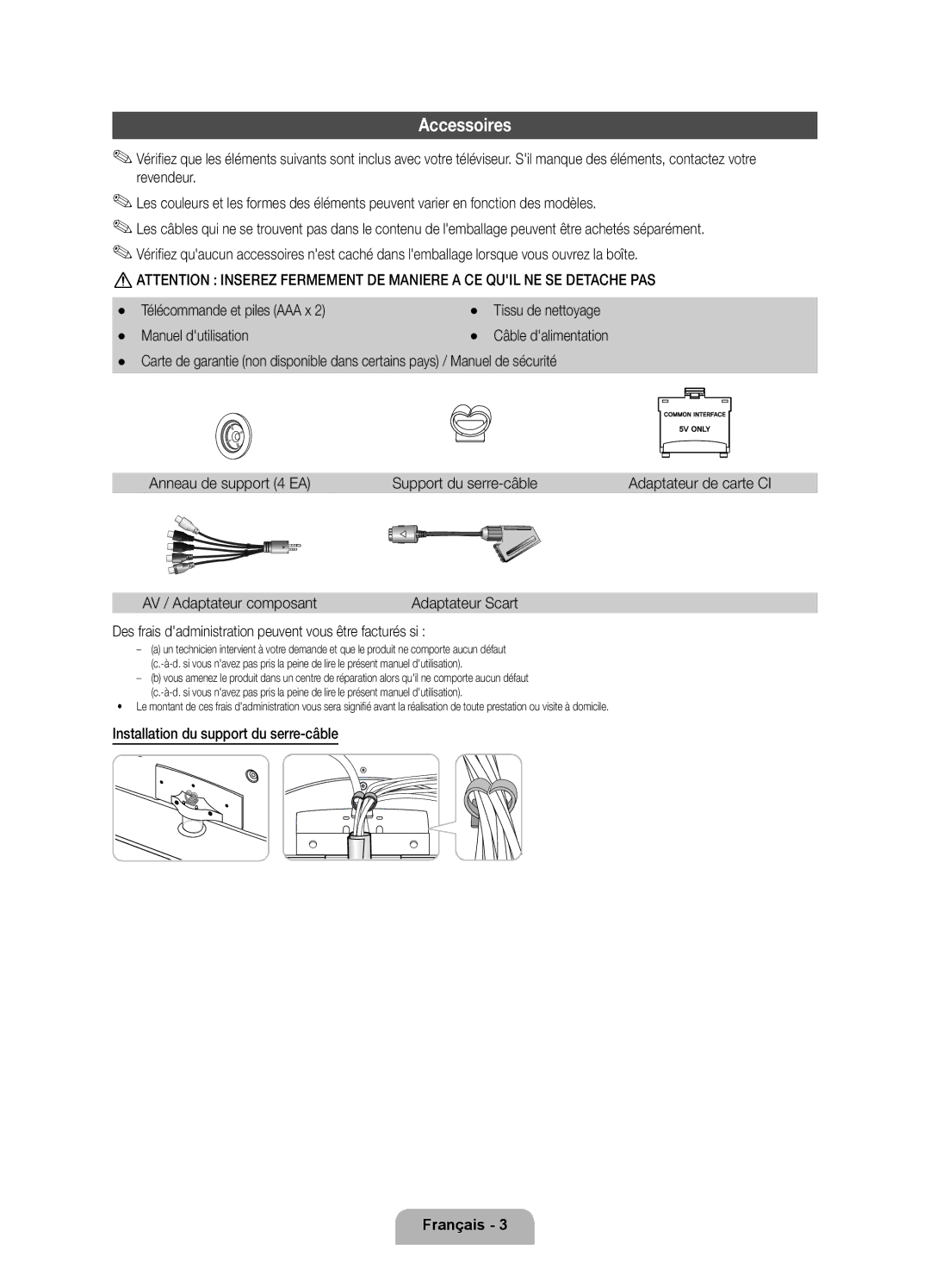 Samsung UE32D6500VSXXN, UE40D6530WSXZG, UE40D6530WSXXN, UE40D6510WSXZG Accessoires, Installation du support du serre-câble 