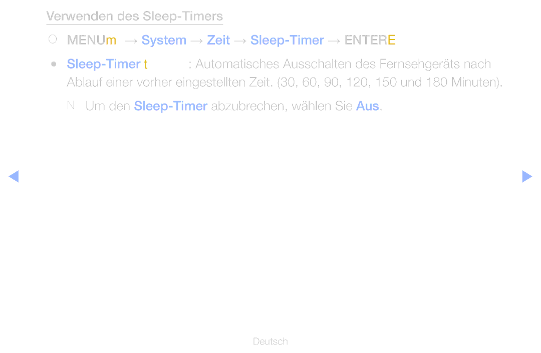 Samsung UE40D6500VSXXH, UE40D6530WSXZG manual Verwenden des Sleep-Timers, NN Um den Sleep-Timerabzubrechen, wählen Sie Aus 