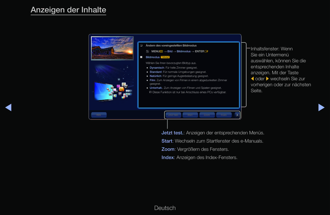 Samsung UE40D6510WSXZG, UE40D6530WSXZG, UE40D6530WSXXN, UE46D6770WSXZG, UE46D6500VSXTK, UE46D6390SSXZG Anzeigen der Inhalte 