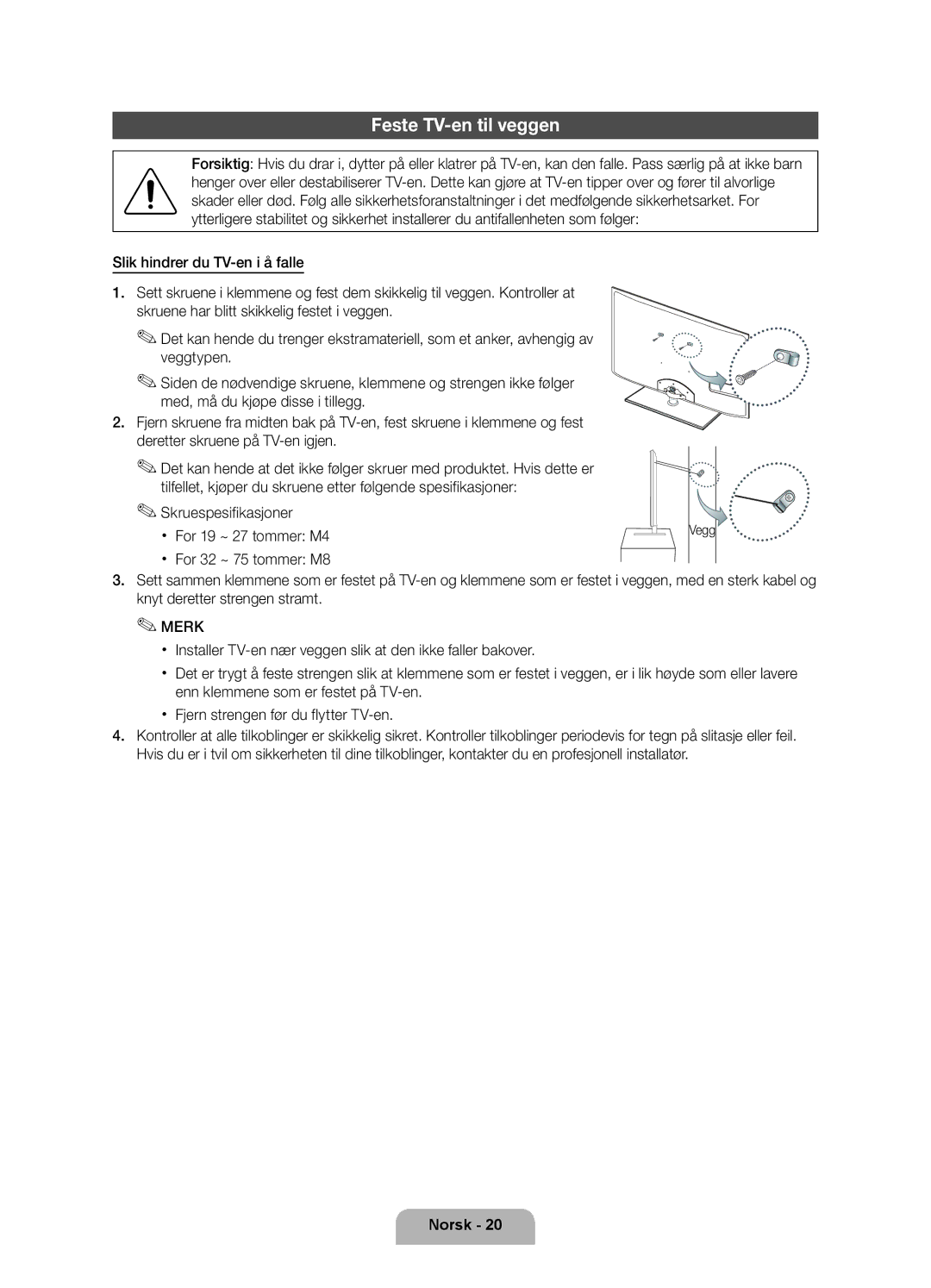 Samsung UE46D6535WSXXE, UE40D6535WSXXE manual Feste TV-en til veggen, Skruespesifikasjoner For 19 ~ 27 tommer M4, Vegg 