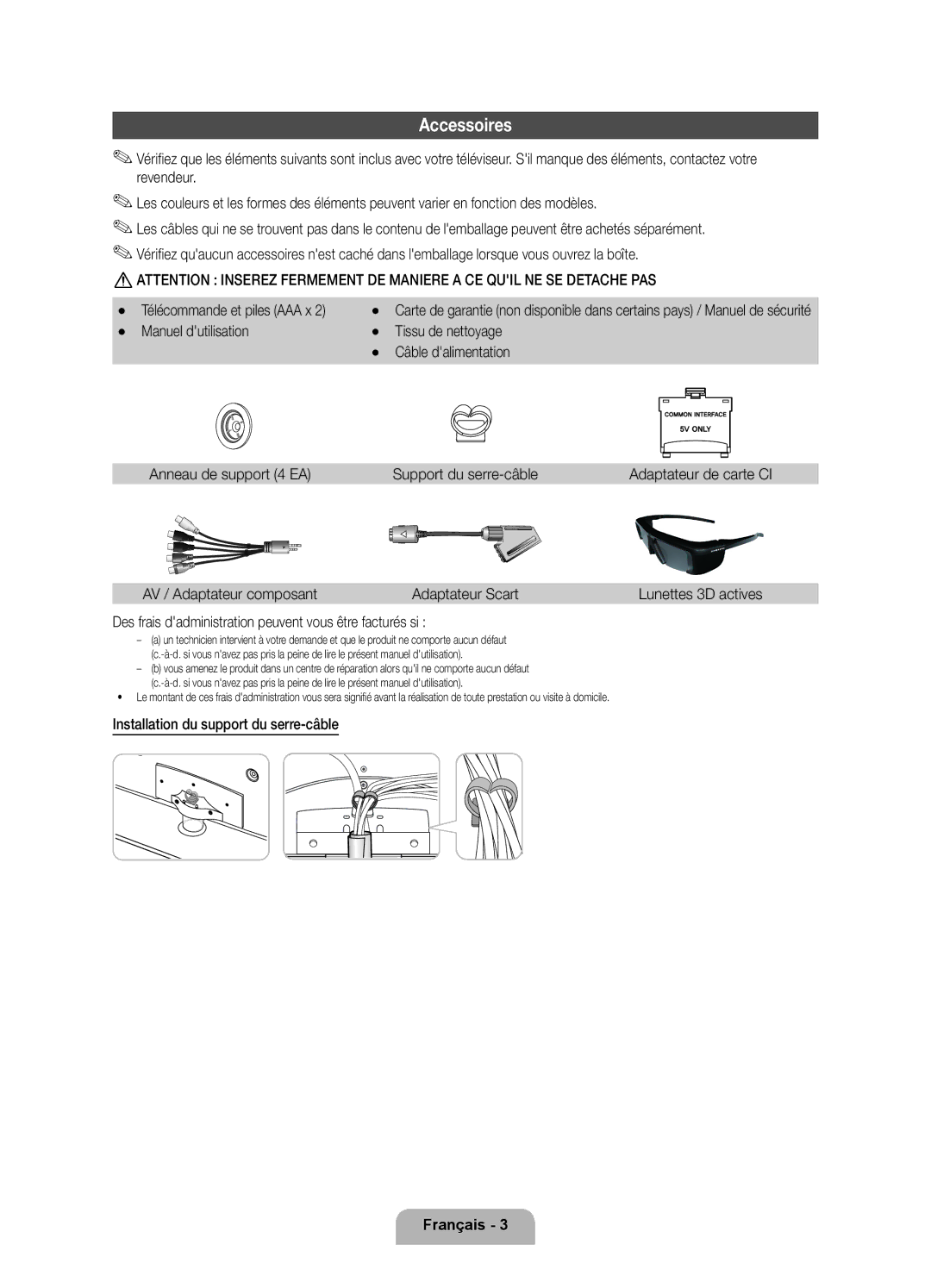 Samsung UE46D6750WSXZF, UE40D6750WSXZF, UE55D6750WSXZF, UE32D6750WSXZF Accessoires, Installation du support du serre-câble 