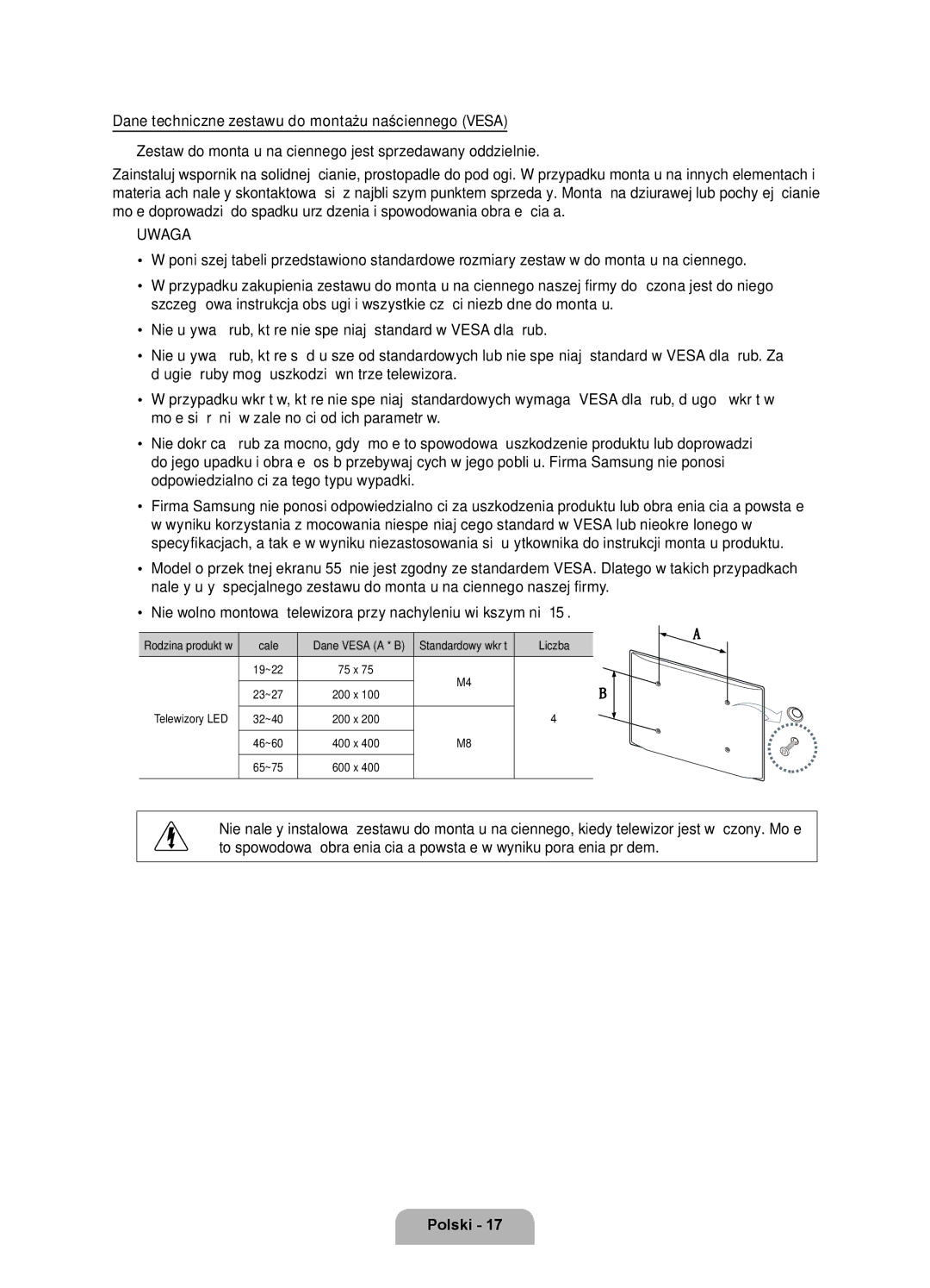 Samsung UE46D7000LSXZF, UE40D7000LSXXH, UE46D7000LSXXH Cale, Liczba, Rodzina produktów, Dane Vesa a * B Standardowy wkręt 