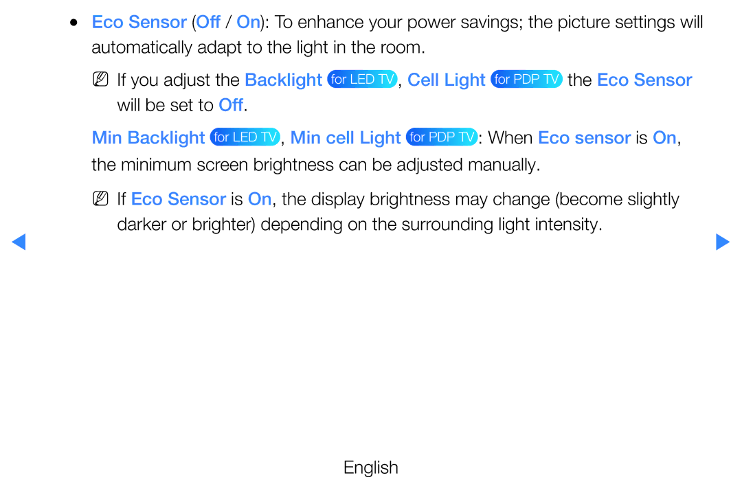 Samsung UA55D7000LNXTW, UE40D8000YSXXH, UE40D7000LSXXH Automatically adapt to the light in the room, Will be set to Off 