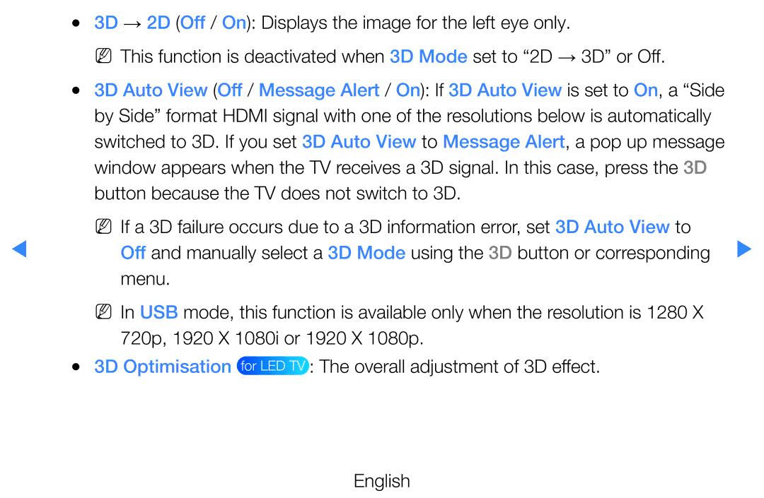 Samsung UE40D8090YSXZG 3D → 2D Off / On Displays the image for the left eye only, Menu, 720p, 1920 X 1080i or 1920 X 1080p 