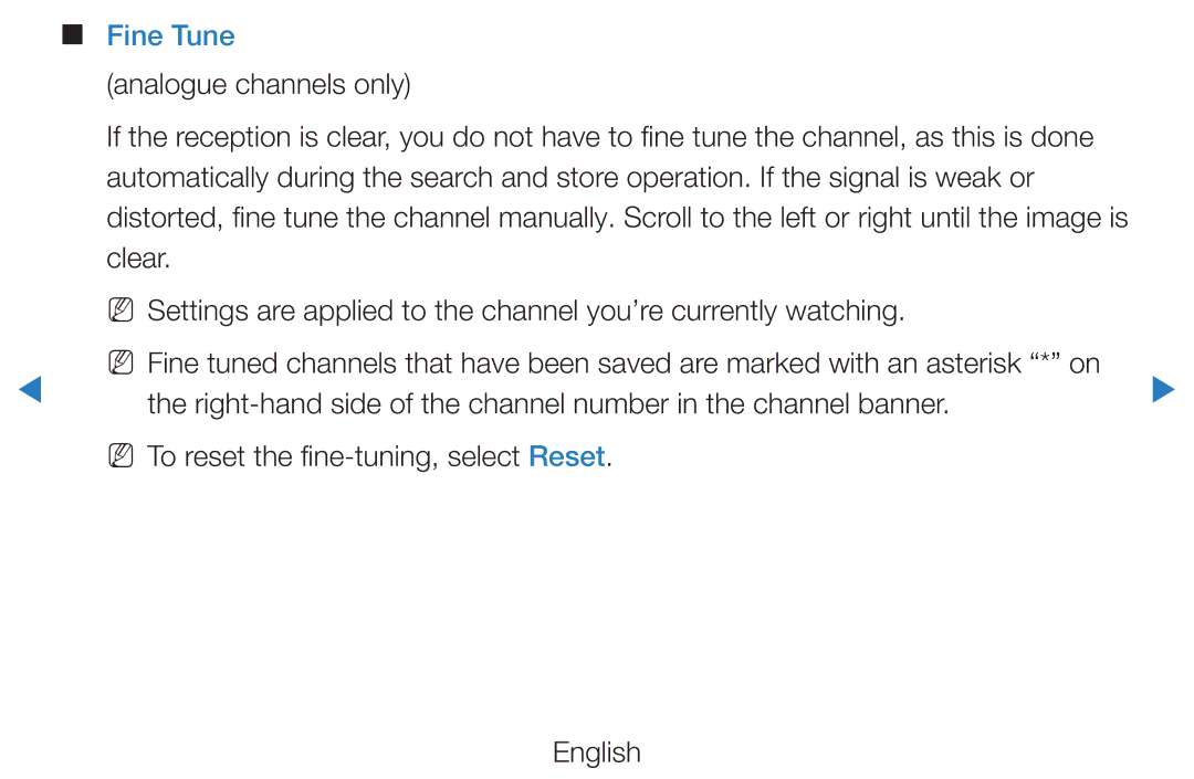 Samsung UE40D8000YSXXC Fine Tune, Analogue channels only, Right-hand side of the channel number in the channel banner 