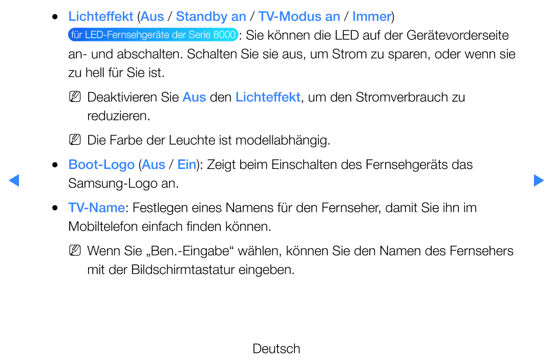 Samsung UE46D7000LSXXH Lichteffekt Aus / Standby an / TV-Modus an / Immer, Sie können die LED auf der Gerätevorderseite 