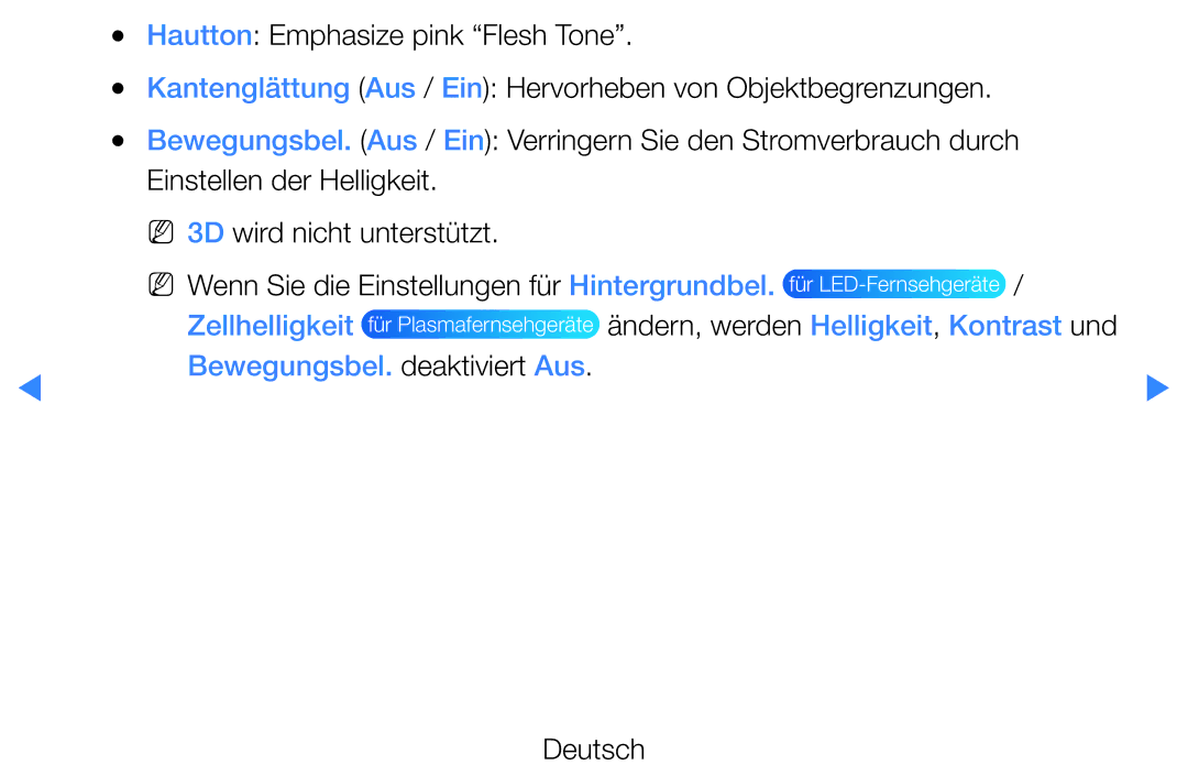 Samsung UE46D7000LSXXC, UE40D8000YSXXH manual Ändern, werden Helligkeit, Kontrast und, Bewegungsbel. deaktiviert Aus 