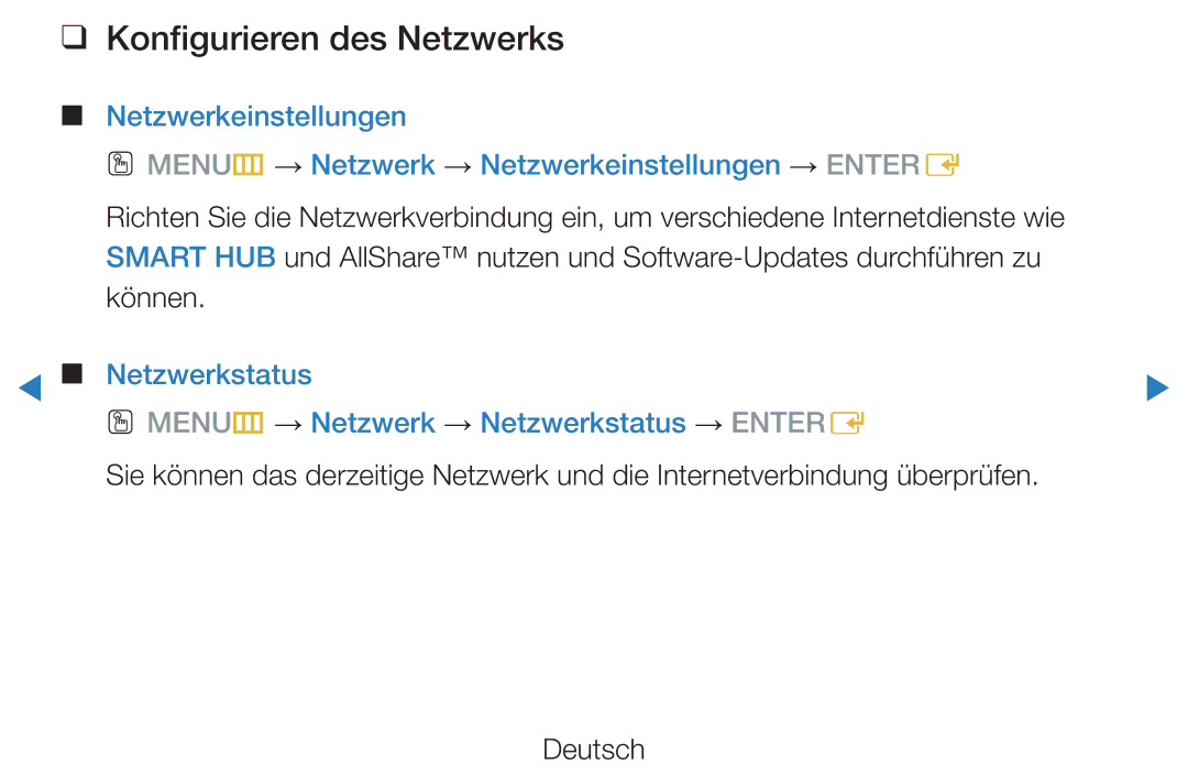 Samsung UE46D8090YSXZG manual Konfigurieren des Netzwerks, Netzwerkstatus OO MENUm → Netzwerk → Netzwerkstatus → Entere 