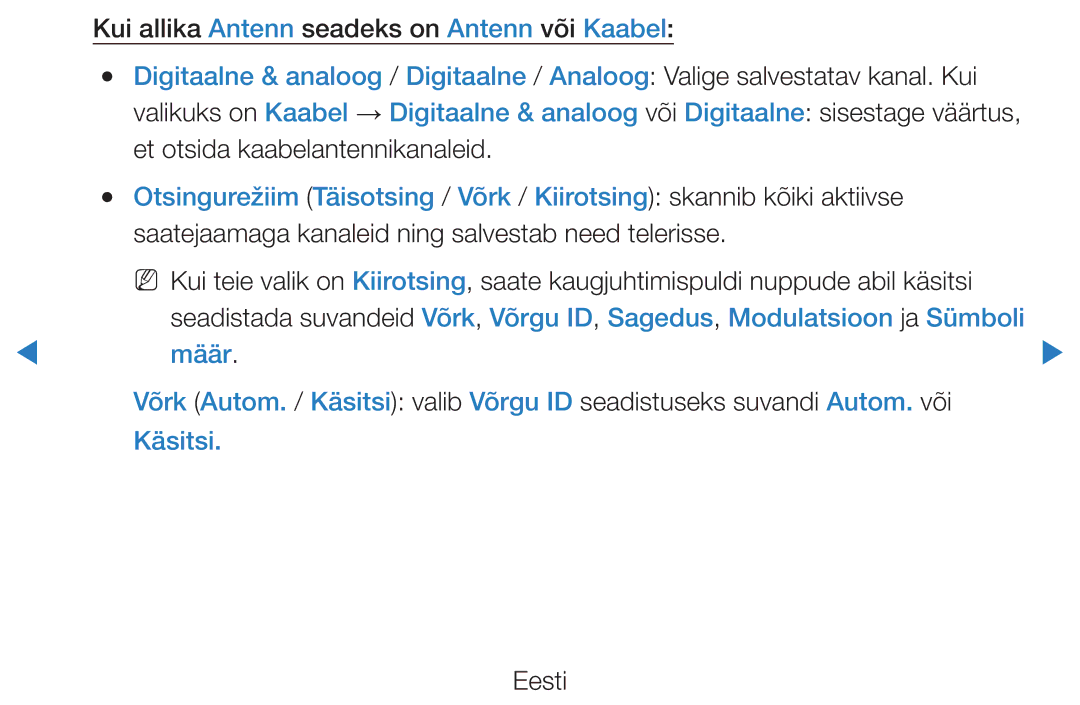 Samsung UE46D8000YSXXH manual Kui allika Antenn seadeks on Antenn või Kaabel, Et otsida kaabelantennikanaleid, Käsitsi 