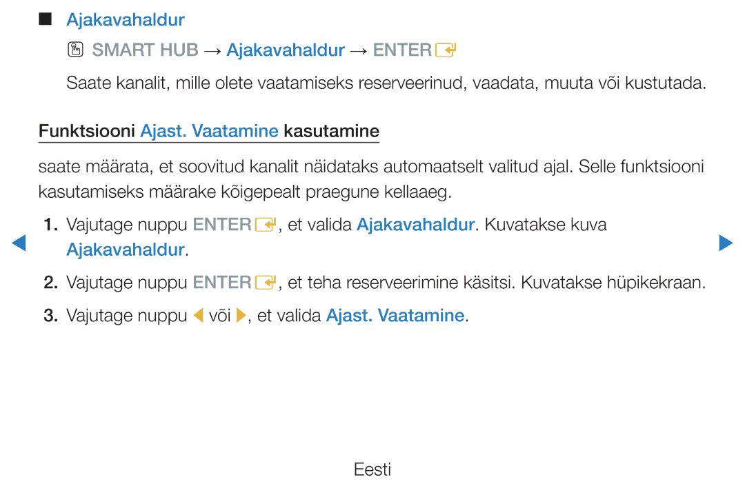 Samsung UE60D8000YSXXH, UE40D8000YSXXH manual Ajakavahaldur, Vajutage nuppu l või r, et valida Ajast. Vaatamine Eesti 