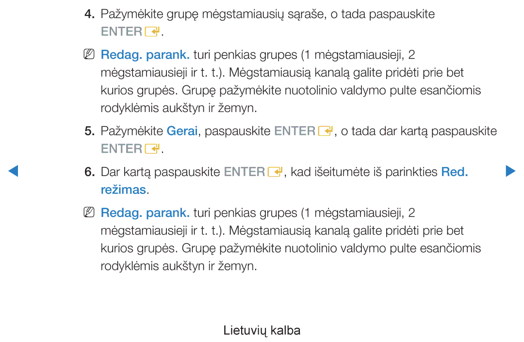 Samsung UE40D7000LSXXH, UE40D8000YSXXH, UE46D7000LSXXH Pažymėkite grupę mėgstamiausių sąraše, o tada paspauskite, Režimas 