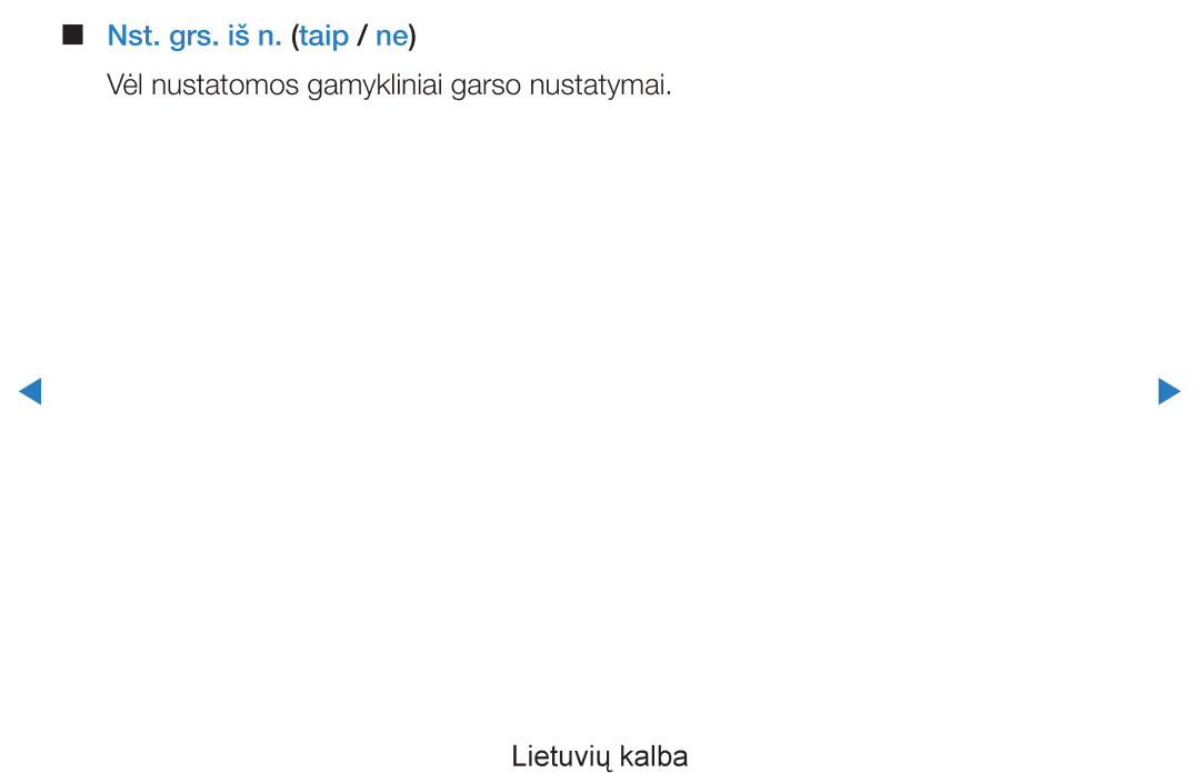 Samsung UE46D8000YSXXH manual Nst. grs. iš n. taip / ne, Vėl nustatomos gamykliniai garso nustatymai Lietuvių kalba 