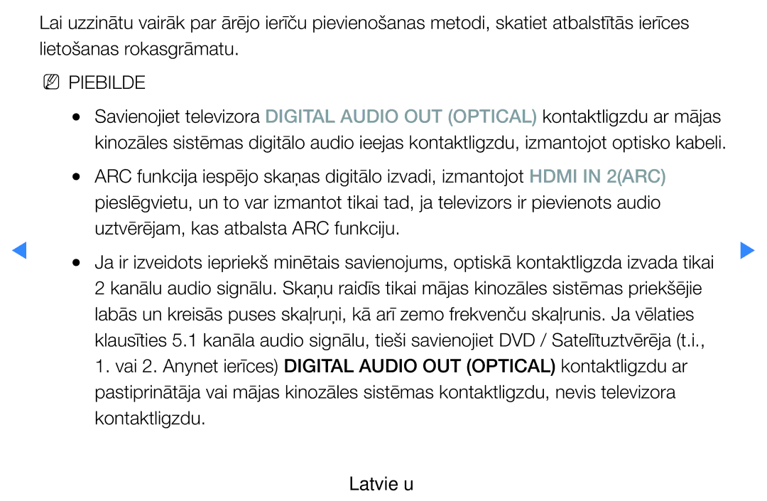 Samsung UE60D8000YSXXH, UE40D8000YSXXH, UE40D7000LSXXH, UE46D7000LSXXH, UE55D8000YSXXH Uztvērējam, kas atbalsta ARC funkciju 