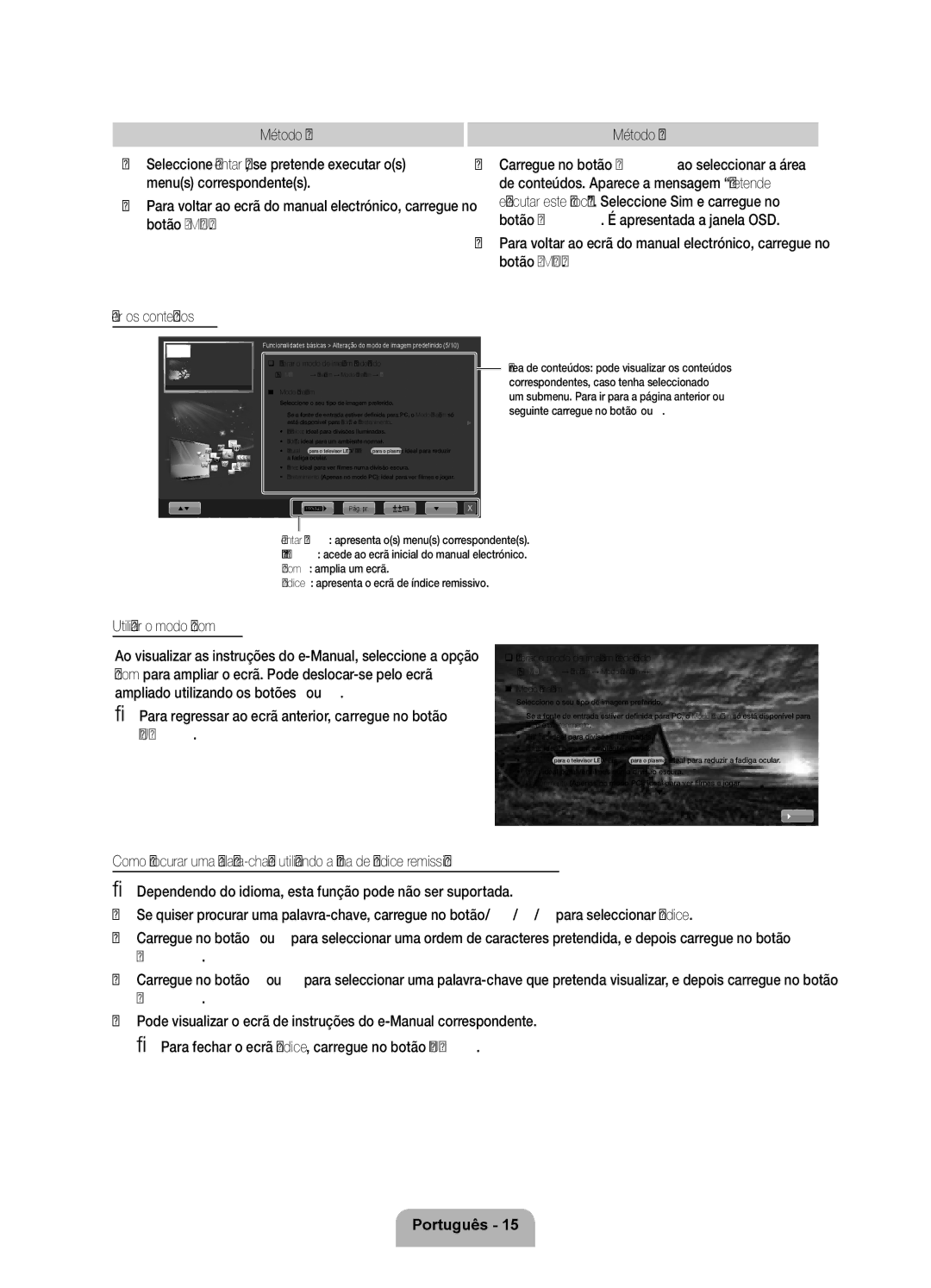 Samsung UE40D8000YSXXN, UE40D8000YSXXH Método, Utilizar o modo Zoom, Para regressar ao ecrã anterior, carregue no botão 