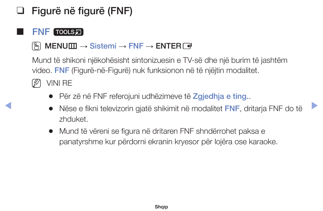 Samsung UE19ES4000WXXH FNF t, OOMENUm → Sistemi → FNF → Entere, Për zë në FNF referojuni udhëzimeve të Zgjedhja e ting 