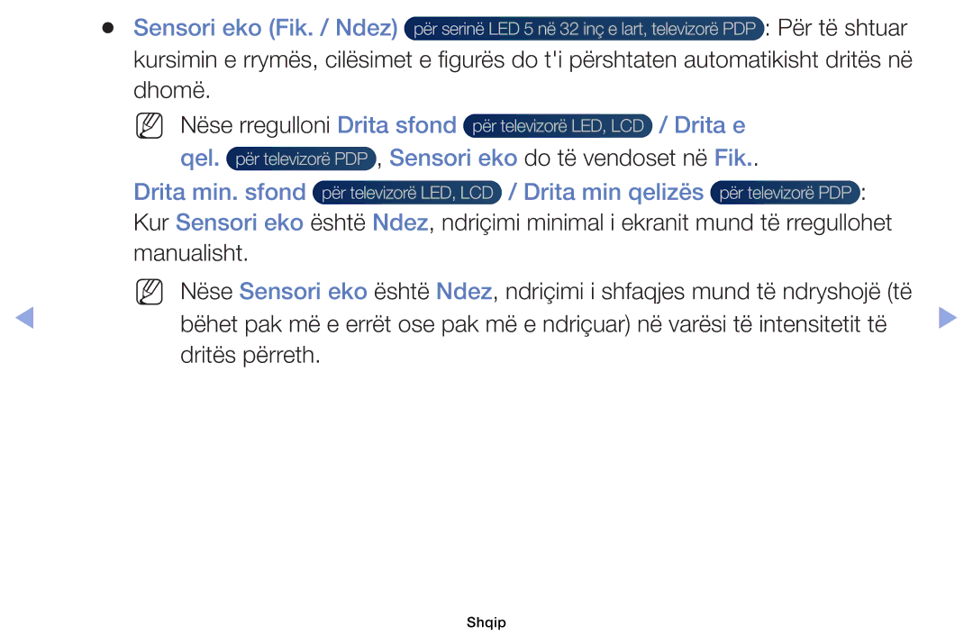 Samsung UE40EH5000WXXH, UE32EH5000WXXH NN Nëse rregulloni Drita sfond, Sensori eko do të vendoset në Fik, Dritës përreth 