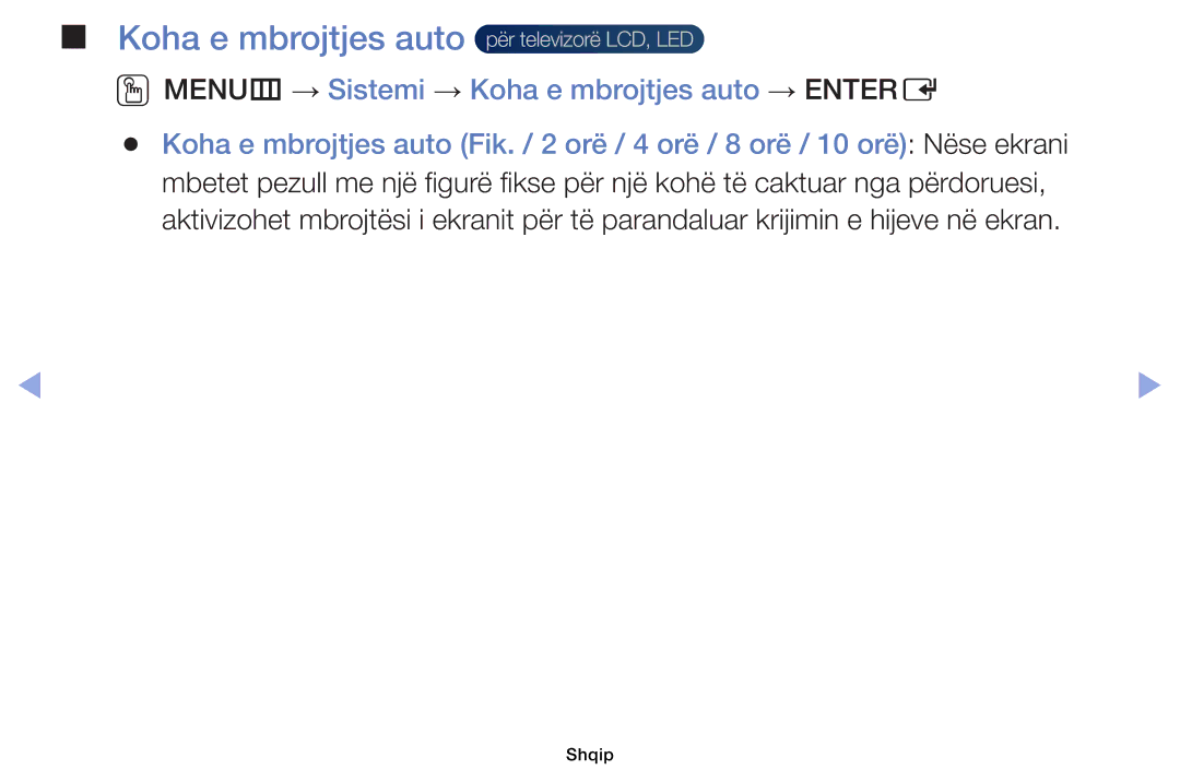 Samsung UE26EH4000WXXH, UE40EH5000WXXH, UE32EH5000WXXH, UE32EH4000WXXH OOMENUm → Sistemi → Koha e mbrojtjes auto → Entere 