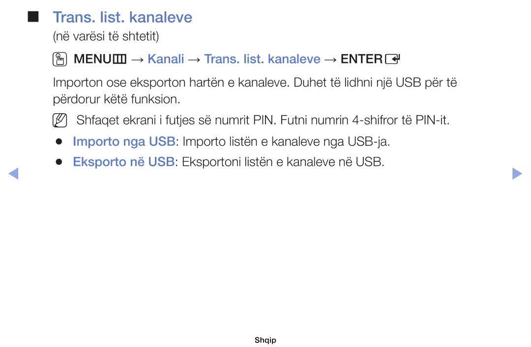 Samsung UE26EH4000WXXH, UE40EH5000WXXH, UE32EH5000WXXH, UE32EH4000WXXH OOMENUm → Kanali → Trans. list. kanaleve → Entere 