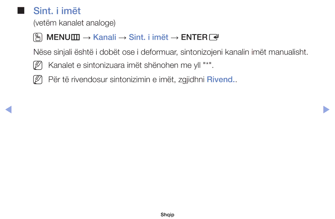 Samsung UE22ES5000WXXH, UE40EH5000WXXH, UE32EH5000WXXH Vetëm kanalet analoge, OOMENUm → Kanali → Sint. i imët → Entere 