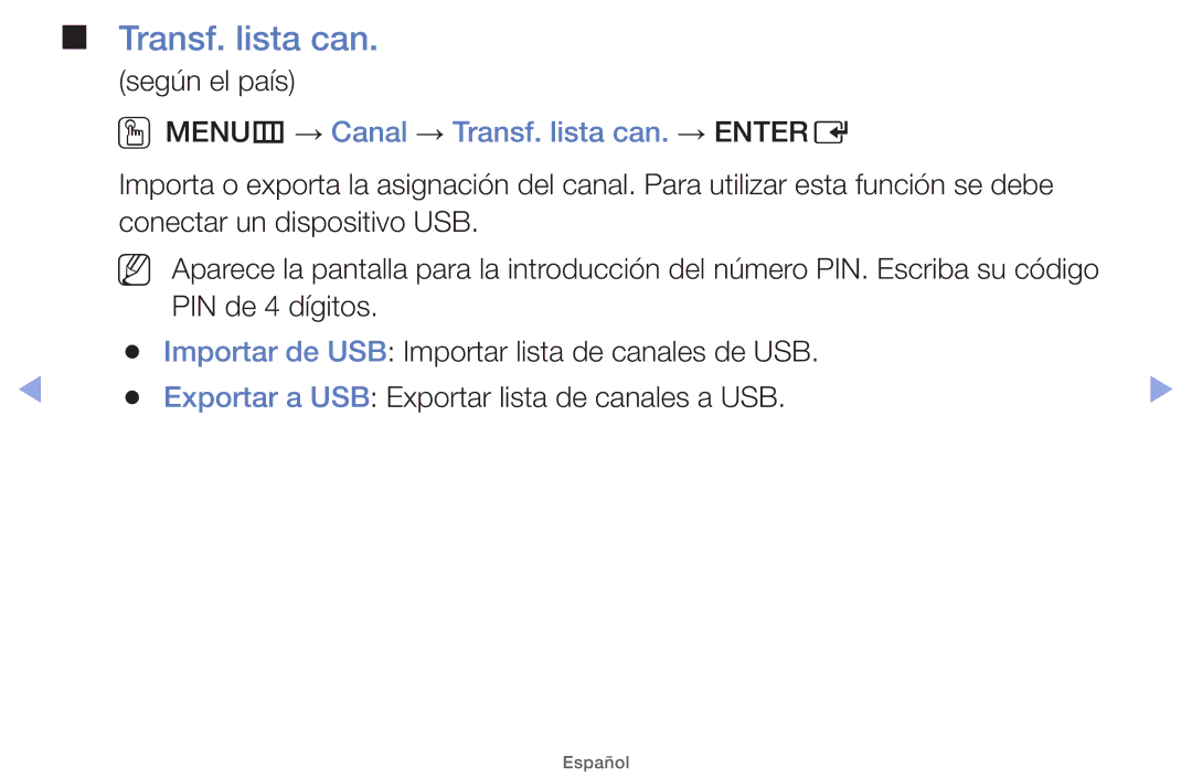 Samsung UE32EH4000WXXH, UE40EH5000WXXH, UE40EH5000WXXC, UE32EH5000WXXH OOMENUm → Canal → Transf. lista can. → Entere 