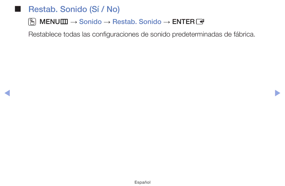 Samsung UE46EH5000WXXC, UE40EH5000WXXH, UE40EH5000WXXC Restab. Sonido Sí / No, OOMENUm → Sonido → Restab. Sonido → Entere 