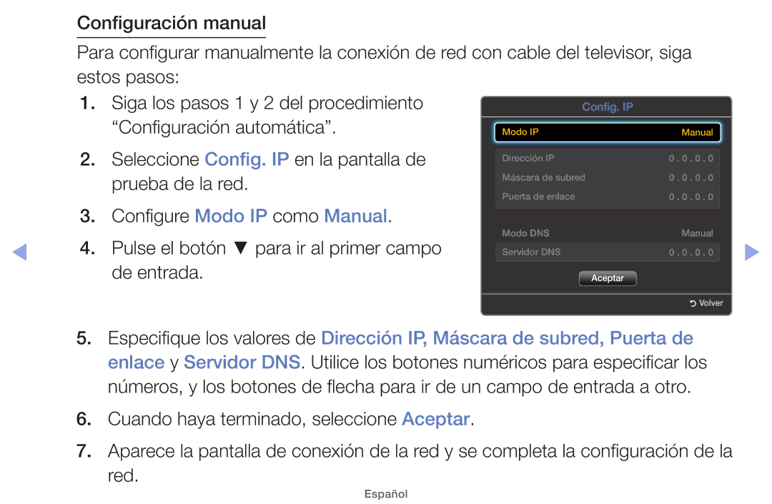 Samsung UE37EH5000WXXC, UE40EH5000WXXH, UE40EH5000WXXC, UE32EH5000WXXH, UE32EH4000WXTK Siga los pasos 1 y 2 del procedimiento 