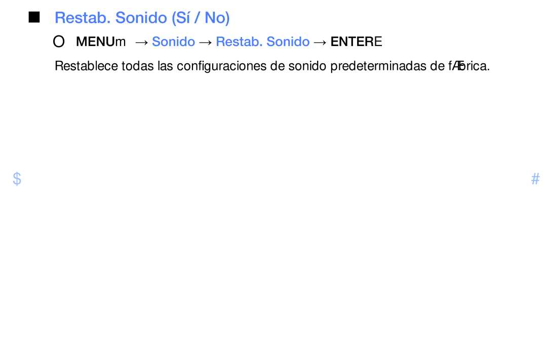 Samsung UE40EH6030WXTK, UE40EH6030WXXH, UE32EH4003WXXC Restab. Sonido Sí / No, OOMENUm → Sonido → Restab. Sonido → Entere 