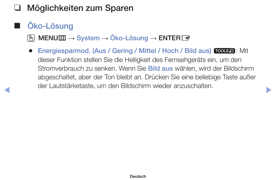 Samsung UE32EH6030WXTK Möglichkeiten zum Sparen, Öko-Lösung, Der Lautstärketaste, um den Bildschirm wieder anzuschalten 