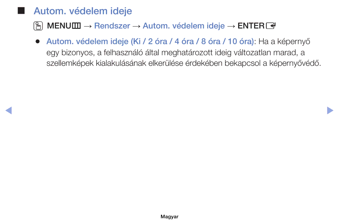 Samsung UE32EH4003WXZF, UE40EH6030WXXH, UE46EH6030WXXH manual OOMENUm → Rendszer → Autom. védelem ideje → Entere 