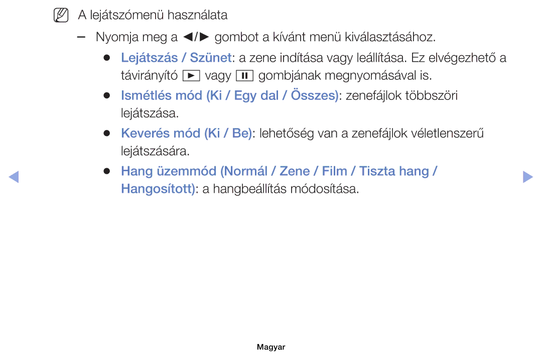 Samsung UE40EH6035KXXE Távirányító ∂vagy ∑gombjának megnyomásával is, Hang üzemmód Normál / Zene / Film / Tiszta hang 