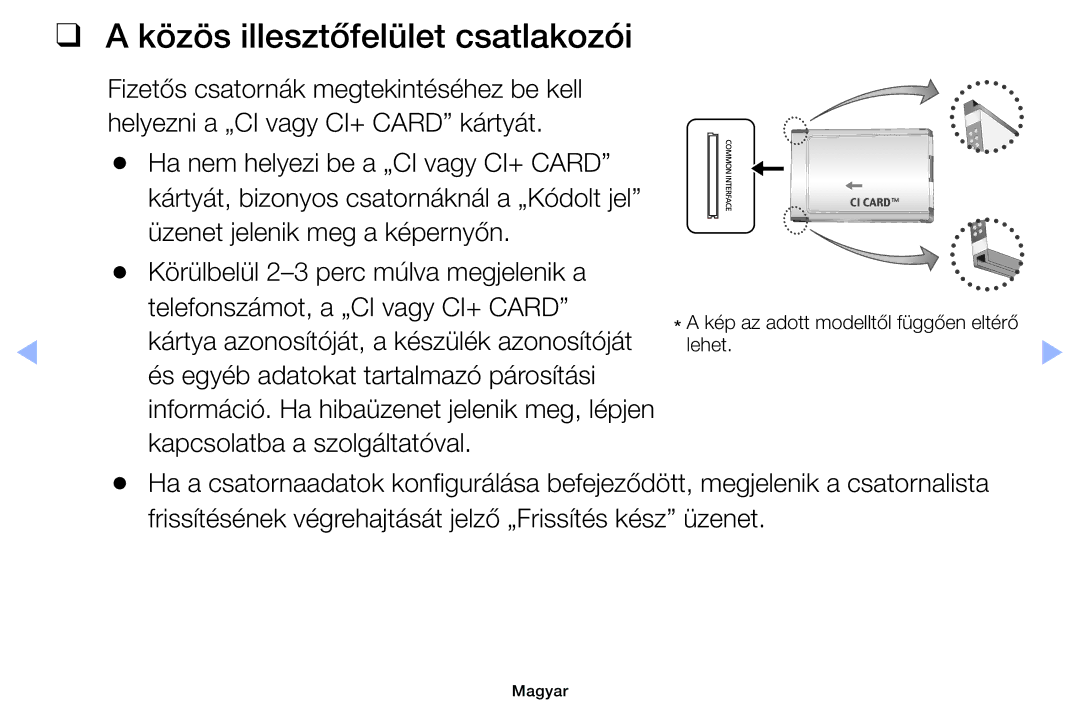 Samsung UE40EH6030WXXH, UE46EH6030WXXH, UE32EH6030WXXH, UE32EH4003WXXH, UE32EH4003WXZF manual Közös illesztőfelület csatlakozói 