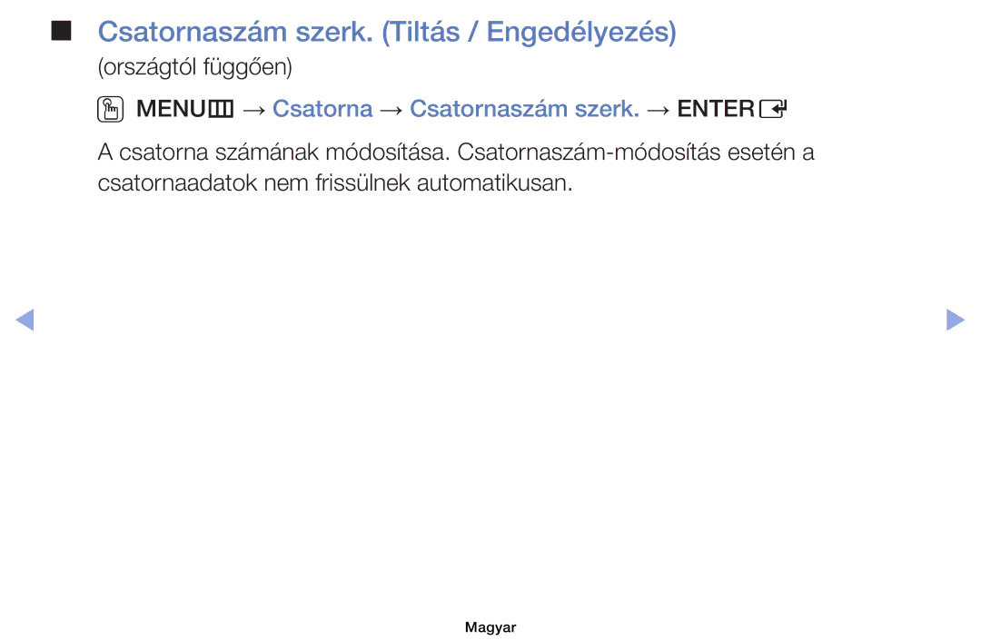 Samsung UE32EH4003WXBT manual Csatornaszám szerk. Tiltás / Engedélyezés, OOMENUm → Csatorna → Csatornaszám szerk. → Entere 