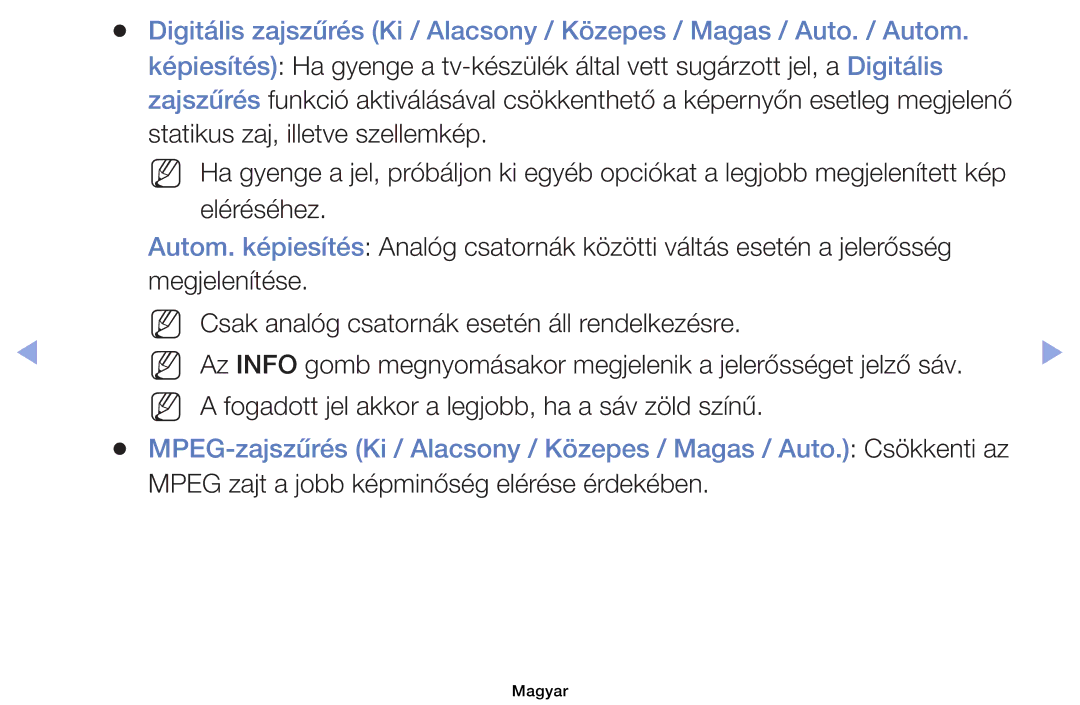 Samsung UE46EH6030WXZF, UE40EH6030WXXH Statikus zaj, illetve szellemkép, Mpeg zajt a jobb képminőség elérése érdekében 