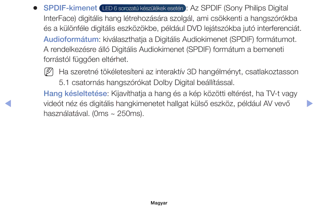 Samsung UE46EH6030WXXH SPDIF-kimenet, Az Spdif Sony Philips Digital, Csatornás hangszórókat Dolby Digital beállítással 