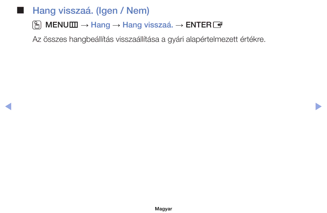 Samsung UE39EH5003WXZF, UE40EH6030WXXH, UE46EH6030WXXH Hang visszaá. Igen / Nem, OOMENUm → Hang → Hang visszaá. → Entere 