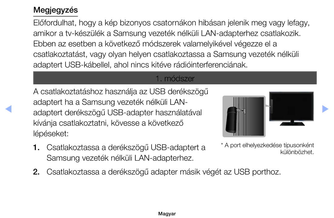 Samsung UE40EH6030WXXH, UE46EH6030WXXH, UE32EH6030WXXH, UE32EH4003WXXH, UE32EH4003WXZF, UE39EH5003WXZF Megjegyzés, Módszer 