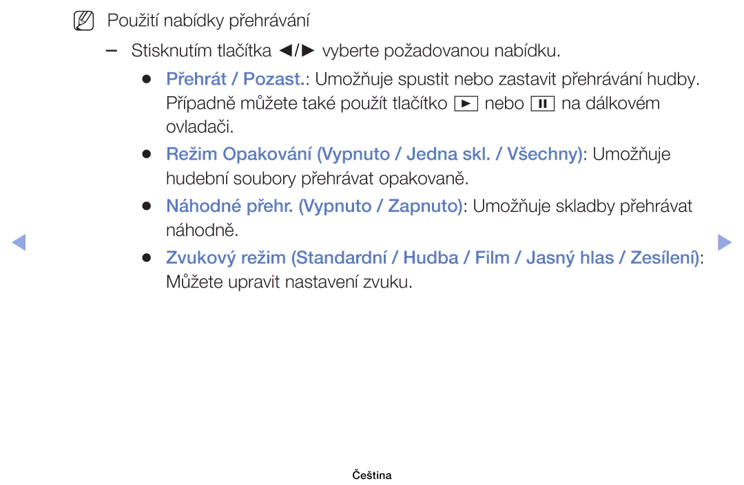 Samsung UE46EH6030WXXH manual Režim Opakování Vypnuto / Jedna skl. / Všechny Umožňuje, Hudební soubory přehrávat opakovaně 